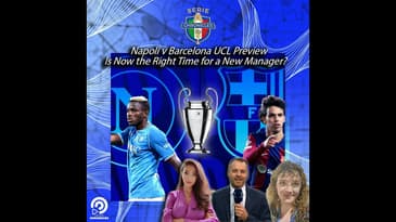 🫏 Napoli v Barcelona UCL Preview | Is Now the Right Time for a New Manager?