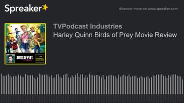 Harley Quinn Birds of Prey Movie Review (made with Spreaker)