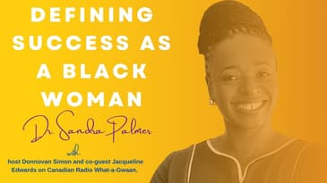 Defining Success as a Black Woman Dr. Sandra Palmer with host Donnovan Simon