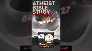 Bible Study BY Atheists - Ezekiel Chapter 27 Promo #atheist #atheism #biblestudy #comedy #podcast