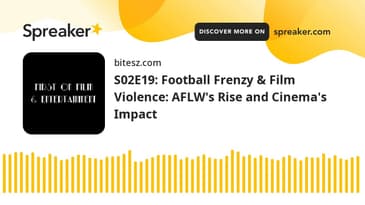 S02E19: Football Frenzy & Film Violence: AFLW's Rise and Cinema's Impact