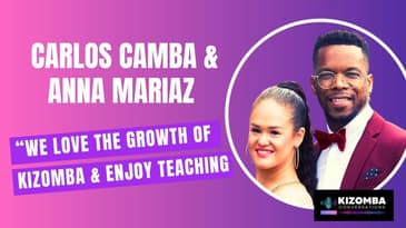 Episode #17 : In conversation with Kizomba Teachers Carlos Camba & Anna Mariaz