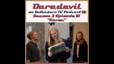 Daredevil Season 3 Episode 10 Review "Karen" by TV Podcast Industries