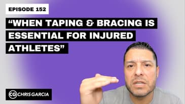 EP152: “When Taping & Bracing Is Essential For Injured Athletes” | Dr. Chris Garcia