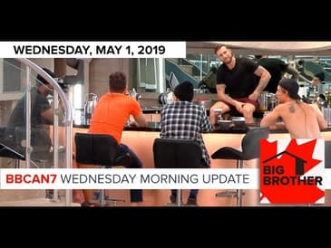 Big Brother Canada 7 | May 1 | Wednesday Morning Update Podcast