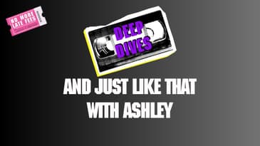 No More Late Fees - Deep Dive -  And Just Like That with Ashley