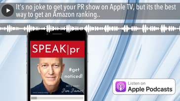 It's no joke to get your PR show on Apple TV, but its the best way to get an Amazon ranking..