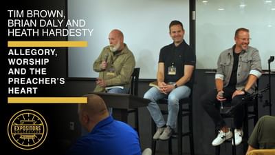 Allegory, Worship and the Preacher’s Heart – with Tim Brown, Brian Daly and Heath Hardesty