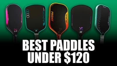 Top 5 Pickleball Paddles Under $120 | July 2026