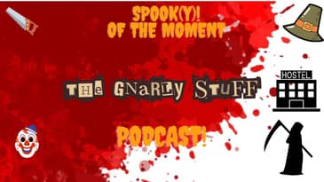 Spook(y) Of The Moment 2 : The Gnarly Stuff