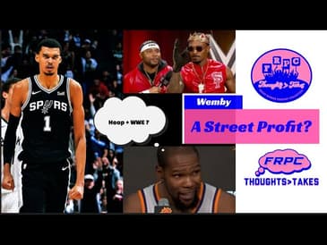 Wemby! A Street Profit?