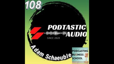 108 Simplify the Podcast Gear - Growth, Engagement, and Monetization with Adam Schaeuble of Podca...