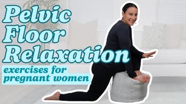 Pelvic Floor Relaxation Exercises for Pregnant Women