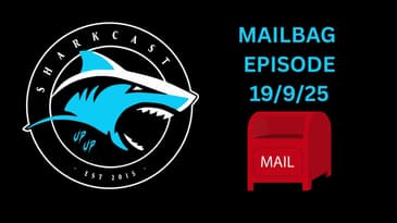 SHARKCAST: MAILBAG EPISODE 19/9/25