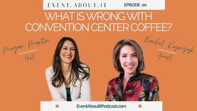 00 What Is Wrong with Convention Center Coffee? Event About It Podcast w/ Rachel Kopczyk