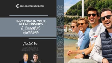 RL 409: Investing in Your Relationships (6 Essential Questions)