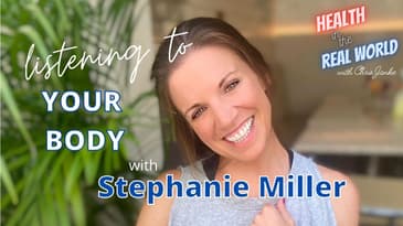 Listening to your Body with Stephanie Miller - Health in the Real World with Chris Janke