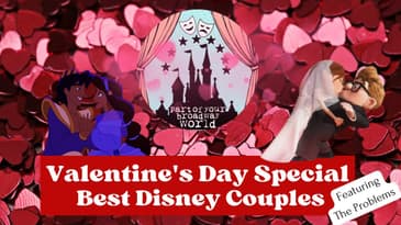 Part of your broadway world podcast(S3EP17)| Valentine’s Day Special: rating best Disney couples!