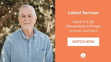 Mark 11:11-26 -- Movements in Prayer