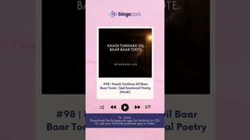 Kaash Tumhara Dil Baar Baar Toote | Sad Emotional Poetry [Hindi] | Abhash Jha Podcast | Bingepods