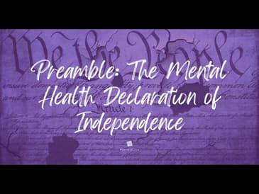 PREAMBLE: The Mental Health Declaration of Independence