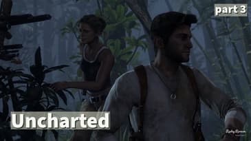 Uncharted 1 Playthrough | Part 3 | No Commentary