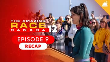 Amazing Race Canada: Season 12 Ep 9 Recap