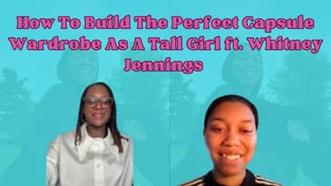 How To Build The Perfect Capsule Wardrobe As A Tall Girl ft. Whitney Jennings from Whitney Allysyn