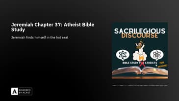 Jeremiah Chapter 37: Atheist Bible Study