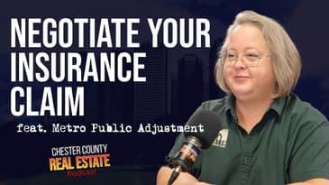 Maximize your insurance claim (feat. Metro PA) | Chester County Real Estate Podcast 50