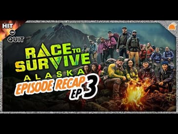 Race to Survive: Alaska Ep 3 Recap | Hit or Quit