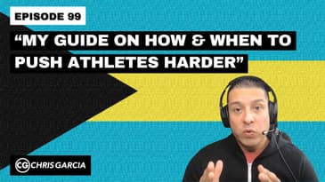 EP099: “My Guide On How & When To Push Athletes Harder” | Dr. Chris Garcia