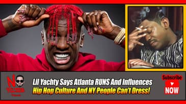 Lil Yachty Says Atlanta RUNS And Influences Hip Hop Culture And NY People Can’t Dress!