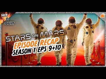 Stars on Mars Season 1 Ep 9 + 10 Recap | Hit or Quit