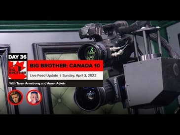 Big Brother Canada 10 | Live Feed Update April 3