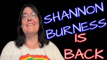 262 - SHANNON BURNESS IS BACK