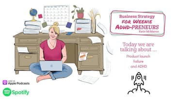 Coping with product launch failure when you have ADHD | Weeniecast (Coming Sunday)