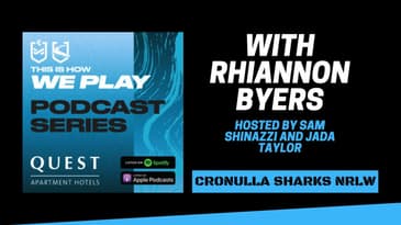 SHARKCAST: This Is How We Play - NRLW Cronulla Sharks Podcast with special guest Rhiannon Byers