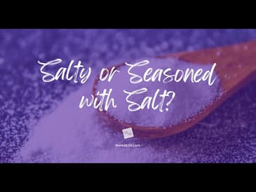 Salty or Seasoned with Salt?