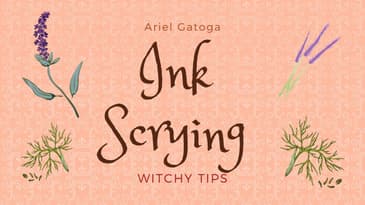 Ink Scrying -- Witchy Tips with Ariel Gatoga