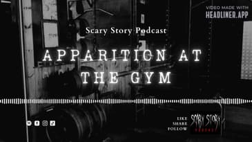 Season 2: Apparition At The Gym - Scary Story Podcast