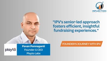 Pavan Ponnaganti | Founder & CEO | Playto | On his Journey with Inflection Point Ventures