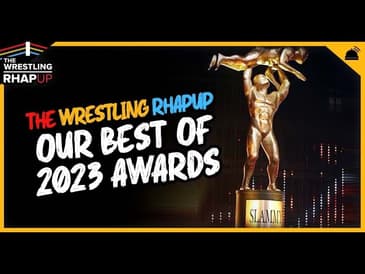Wrestling RHAPUp | OUR Best of 2023 Awards