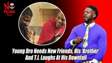 Young Dro Needs New Friends, His ‘Brother’ And T.I. Laughs At His Downfall