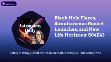 Black Hole Flares, Simultaneous Rocket Launches, and New Life Horizons: S04E43