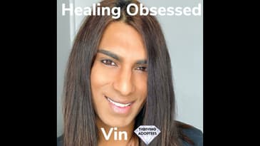 Healing Obsessed With Vin
