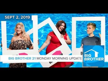 Big Brother 21 Monday Sept 2 Morning Update LIVE 11e/8p