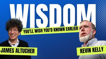 Wisdom You'll Wish You'd Known Earlier | Kevin Kelly