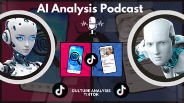 Ai Analysis Podcast: TikTok Culture Analysis