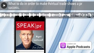 What to do in order to make #virtual trade shows a pr success.